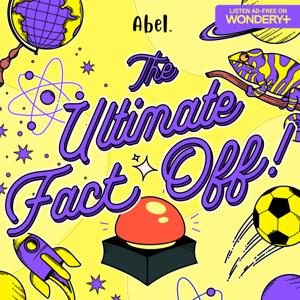 The Ultimate Fact Off! - A family audio game show by Abel Studios | Wondery