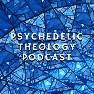 Psychedelic Theology by Psychedelic Theology