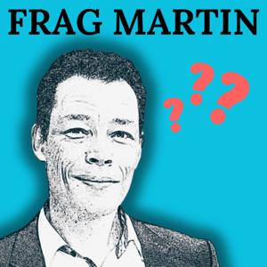 Frag Martin – Der Podcast zur Lösung (fast) aller Probleme by Martin Wehrle