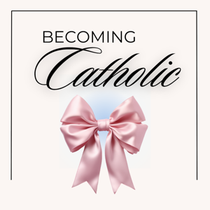 Becoming Catholic