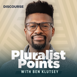 Pluralist Points with Ben Klutsey by Discourse Magazine