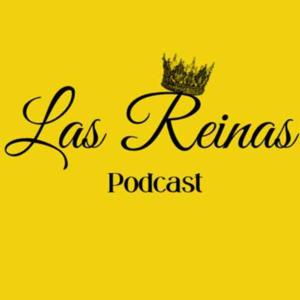 Las Reinas Podcast