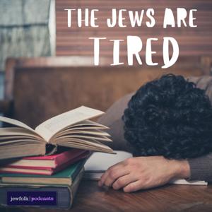 The Jews Are Tired