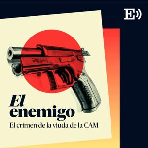 El enemigo. El crimen de la viuda de la CAM by EL PAÍS