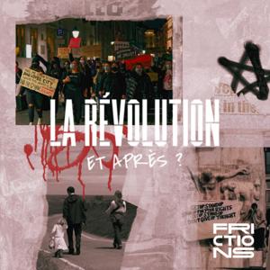 La révolution, et après ? Un podcast Frictions