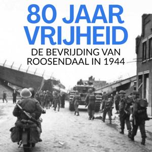 80 jaar vrijheid: de bevrijding van Roosendaal in 1944