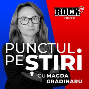 Punctul pe Știri cu Magda Grădinaru by Rock FM