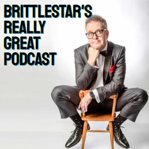 BRITTLESTAR‘S REALLY GREAT PODCAST