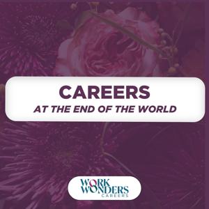 Careers at the End of the World: Reimagining Ambition, Work, and Your Job Search in Unprecedented Times