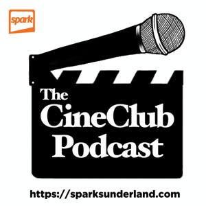 The CineClub Podcast by University of Sunderland CineClub