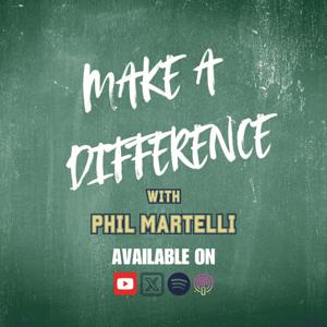 Make A Difference with Phil Martelli