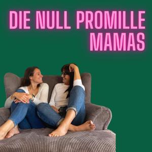 Die Null Promille Mamas - mit Binia und Lea by Die Null Promille Mamas