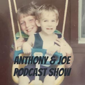 Anthony & Joe Podcast Show