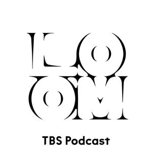 LOOM by TBS RADIO