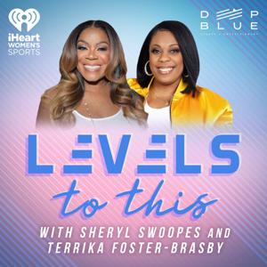 Levels to This with Sheryl Swoopes and Terrika Foster-Brasby by iHeartPodcasts