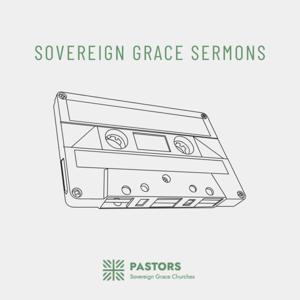 Sovereign Grace Sermons Podcast