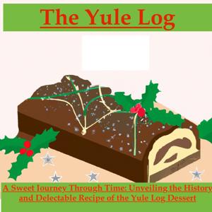 The Yule Log: Sweet Journey Through Time