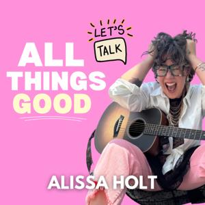 All Things GOOD Podcast