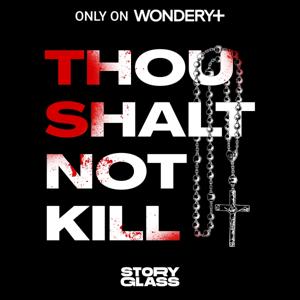 Thou Shalt Not Kill by Storyglass | Wondery