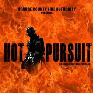 Hot Pursuit | A Fire Investigations True Crime Podcast