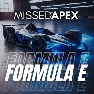 Missed Apex Formula E Podcast by Richard Ready