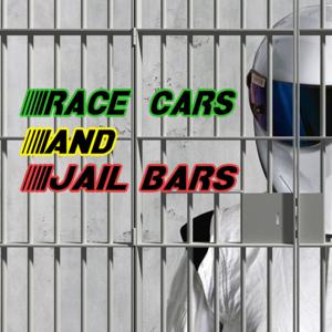 Race Cars and Jail Bars by Race Cars and Jail Bars