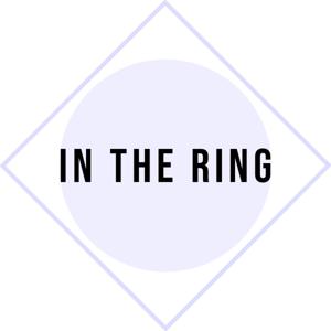 In The Ring by In The Ring Podcast