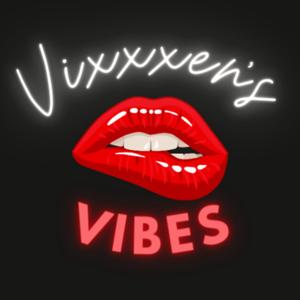 Vixxxen's Vibes by Vixxxen Hotwife