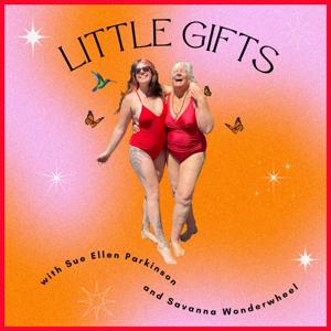 Little Gifts by Savanna Wonderwheel & Sue Ellen Parkinson