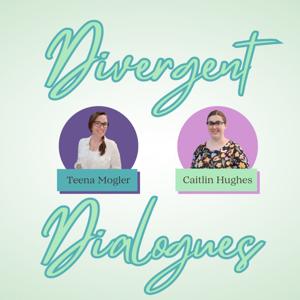 Divergent Dialogues by Caitlin Hughes and Teena Mogler