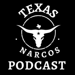 Texas Narcos Podcast by Randy