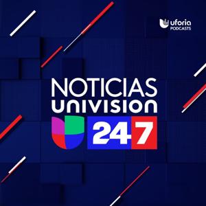 Noticias Univision 24/7 by Uforia Podcasts & Vix