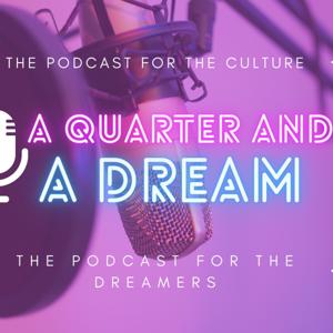 A Quarter and a Dream