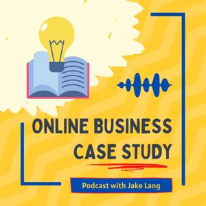 Online Business Case Study: Follow Along. Find Inspiration. Start Your Business.
