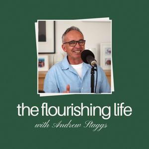 The Flourishing Life with Andrew Staggs