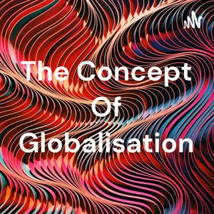 The Concept Of Globalisation