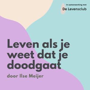 Leven als je weet dat je doodgaat