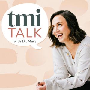 TMI Talk with Dr. Mary