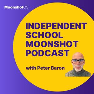 Independent School Moonshot Podcast