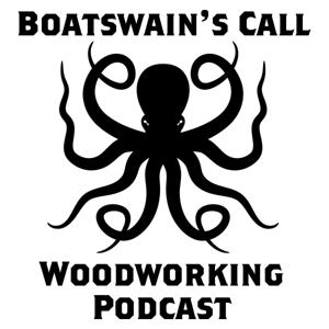 The Boatswain's Call Woodworking Podcast