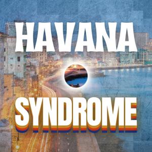 HAVANA SYNDROME by Stormfire Productions