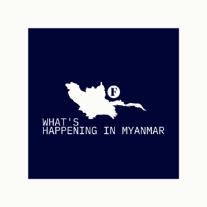 What's Happening in Myanmar by Frontier Myanmar