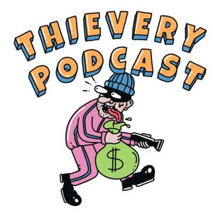 Thievery Podcast