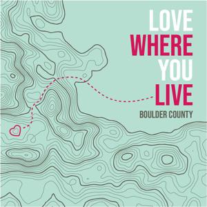 Love Where You Live: Boulder County by Lovato Properties