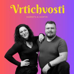 Vrtichvosti - Markéta a Martin