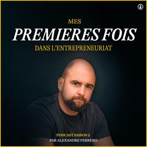 Mes premières fois dans l'entrepreneuriat