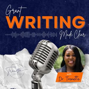 Grant Writing Made Clear with Dr. Trenette by Dr. Trenette