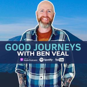 Good Journeys with Ben Veal