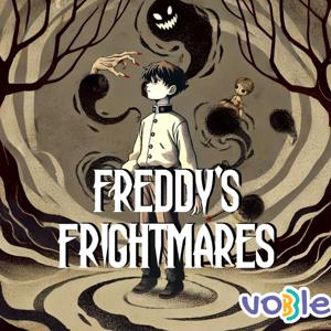 Freddy’s Frightmares: Supernatural Story For Kids | Horror Thriller | Mystery Adventure by Vobble