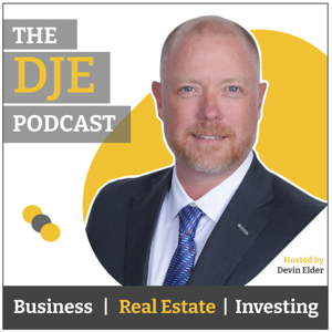 The DJE Podcast - Real Estate Investing with Devin Elder by Devin Elder